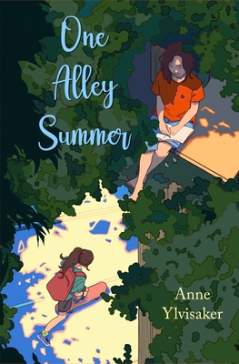 One Alley Summer: A Novel of Friendship and Growing Up - Ylvisaker, Anne