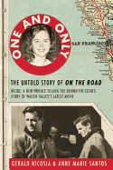 One and Only: The Untold Story of on the Road and Luanne Henderson, the Woman Who Started Jack Kerouac and Neal Cassady on Their Journey
