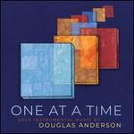 One at a Time: Solo Instrumental Music by Douglas Anderson
