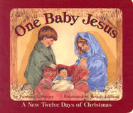 One Baby Jesus: A New Twelve Days of Christmas