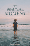 One Beautiful Moment: Everyday Words of Blessing