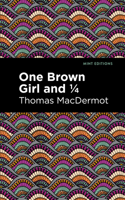 One Brown Girl and 1/4 - Macdermot, Thomas, and Editions, Mint (Contributions by)