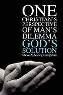 One Christian's Perspective of Man's Dilemma