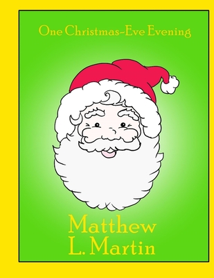 One Christmas-Eve Evening - Martin, Matthew L