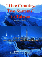 One Country, Two Systems in Taiwan: A True Solution for the Cross-Strait Entanglement = "Yi Guo Liang Zhi" Zai Taiwan