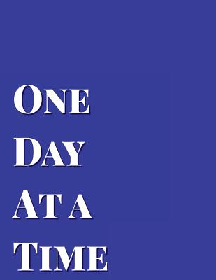 One Day at a Time: Blank Lined Journal Perfect for 12-Step Recovery Program Step Working, Motivational; Addiction Recovery Self-Help Notebook; Gratitude Diary (8.5x11 Inches, 100 Pages) - Journaling, Spirit of