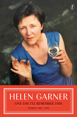 One Day I'll Remember This: Diaries: 1987 - 1995 - Garner, Helen