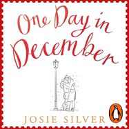 One Day in December: The uplifting, feel-good, Sunday Times bestselling Christmas romance you need this festive season
