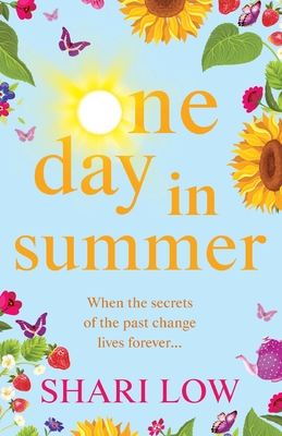 One Day In Summer: The perfect uplifting read from bestseller Shari Low - Low, Shari