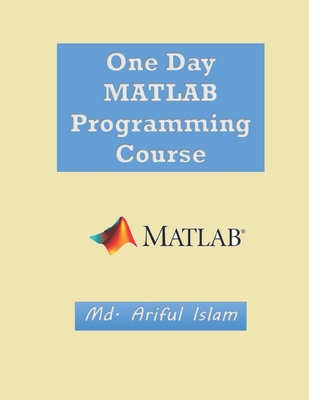 One Day MATLAB Programming Course - Islam, MD Ariful