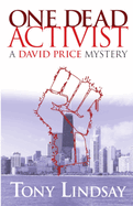 One Dead Activist: A David Price Mystery