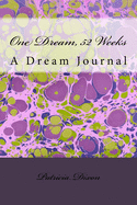 One Dream, 52 Weeks: A Dream Journal