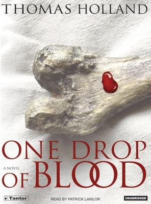 One Drop of Blood - Holland, Thomas, and Lawlor, Patrick Girard (Narrator)