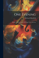 One Evening: Being An Entertainment Of Songs Grave And Gay