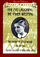 One Eye Laughing, the Other Weeping: Diary of Julie Weiss
