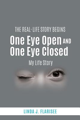 One Eye Open and One Eye Closed - Flarisee, Linda J