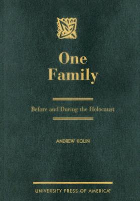 One Family: Before, During and After the Holocaust - Kolin, Andrew