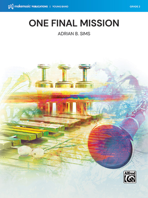 One Final Mission: Conductor Score & Parts - Sims, Adrian B (Composer)