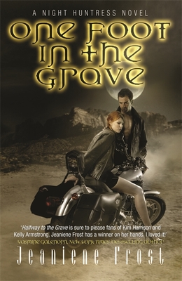 One Foot in the Grave: A Night Huntress Novel - Frost, Jeaniene