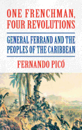 One Frenchman, Four Revolutions