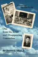 One from the Least and Disappearing Generation: A Memoir of a Depression Era Kid - Oliver, Clarence G, Jr.