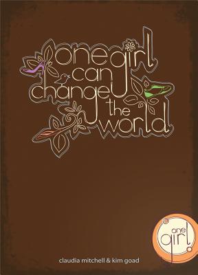 One Girl Can Change the World - Mitchell, Claudia, Dr.