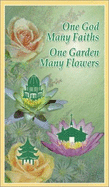 One God, Many Faiths, One Garden, Many Flowers