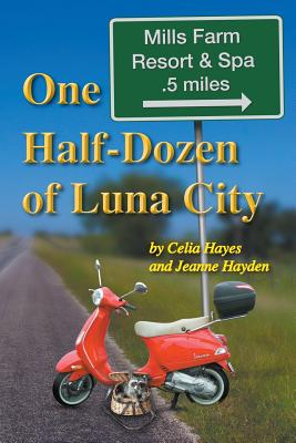 One Half Dozen of Luna City - Hayes, Celia, and Hayden, Jeanne