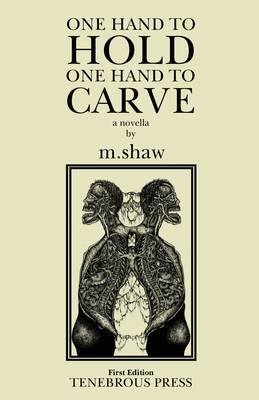 One Hand to Hold, One Hand to Carve - Shaw, M, and Woodroe, Alex (Editor)