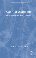 One-Hour Shakespeare: More Comedies and Tragedies