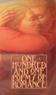 One Hundred and One Poems of Romance - Keats, John, and Shakespeare, William, and Donne, John