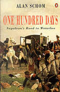One hundred days : Napoleon's road to Waterloo
