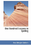 One Hundred Lessons in Spelling