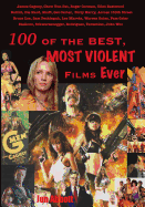 One Hundred of the Best, Most Violent Films Ever
