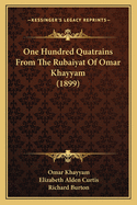 One Hundred Quatrains from the Rubaiyat of Omar Khayyam (1899)