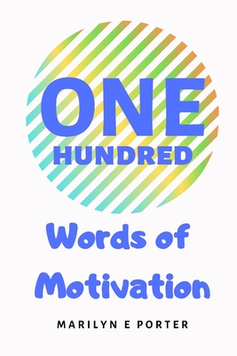 One Hundred Words of Motivation - Jones, Katina L, and Wagner, Lois, and Wright, Keywana