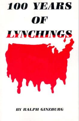 One Hundred Years of Lynchings - Ginzburg, Ralph
