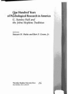 One Hundred Years of Psychological Research in America: G. Stanley Hall and the Johns Hopkins Tradition - Hulse, Stewart H, Professor
