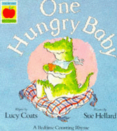 One Hungry Baby - Coats, Lucy, and Hellard, Sue (Illustrator)