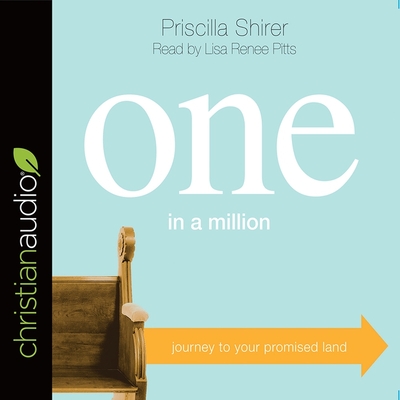 One in a Million: Journey to Your Promised Land - Pitts, Lisa Rene? (Read by), and Shirer, Priscilla