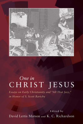 One in Christ Jesus - Matson, David Lertis (Editor), and Richardson, K C (Editor)