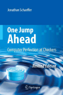 One Jump Ahead: Computer Perfection at Checkers - Schaeffer, Jonathan