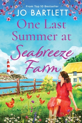 One Last Summer at Seabreeze Farm: An uplifting, emotional read from the top 10 bestselling author of The Cornish Midwife - Jo Bartlett