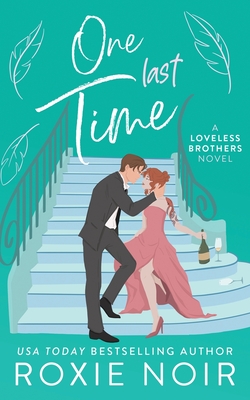 One Last Time: A Second Chance Romance - Noir, Roxie