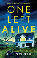 One Left Alive: A heart-stopping and gripping crime thriller