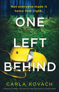 One Left Behind: A completely gripping and addictive crime thriller with nail-biting suspense