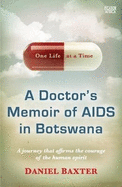 One life at a time: A doctor's memoir of AIDS in Botswana