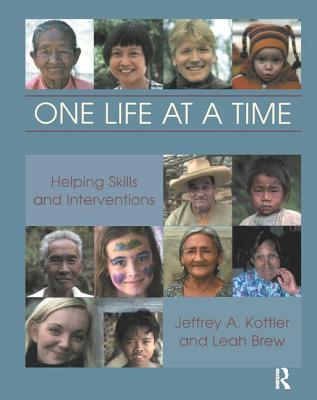 One Life at a Time: Helping Skills and Interventions - Kottler, Jeffrey A., Ph.D.