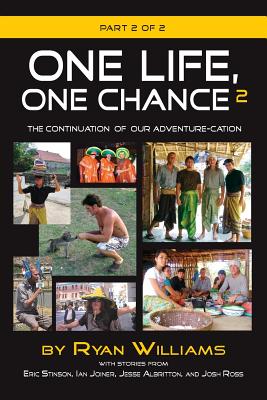 One Life, One Chance, Part 2 - Williams, Ryan, and Stinson, Eric, and Joiner, Ian