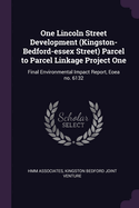 One Lincoln Street Development (Kingston-Bedford-essex Street) Parcel to Parcel Linkage Project One: Final Environmental Impact Report, Eoea no. 6132
